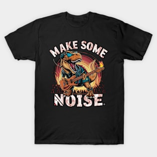 Make Some Noise T-Shirt